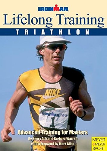 Beispielbild fr Lifelong Training: Triathlon : Advanced Training for Masters (Ironman Edition) zum Verkauf von Once Upon A Time Books