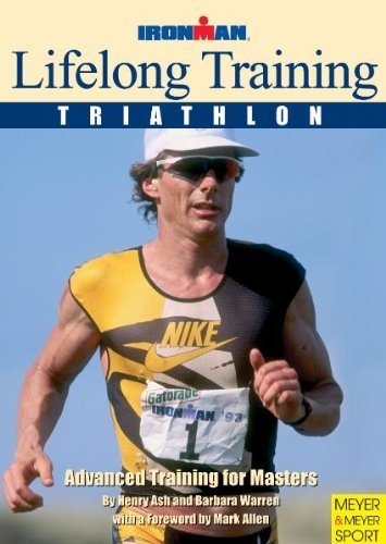 Stock image for Lifelong Training: Triathlon : Advanced Training for Masters (Ironman Edition) for sale by Once Upon A Time Books