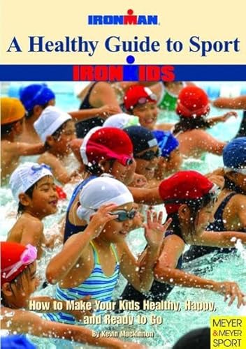 Stock image for A Healthy Guide to Sport : How to Make Your Kids Healthy, Happy, and Ready to Go for sale by Better World Books: West