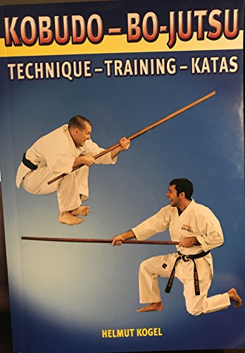 Imagen de archivo de Kobudo - Bo-jutsu: Technique - Training - Tactics a la venta por The Book Lady Bookstore