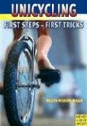 Imagen de archivo de Unicycling: First Steps - First Tricks a la venta por ThriftBooks-Atlanta