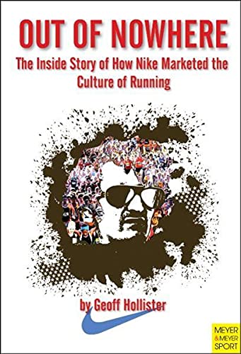 9781841262345: Out of Nowhere: The Inside Story of How Nike Marketed the Culture of Running