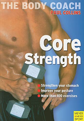 9781841262499: Core Strength: Build Your Strongest Body Ever with Australia's Body Coach (The Body Coach)