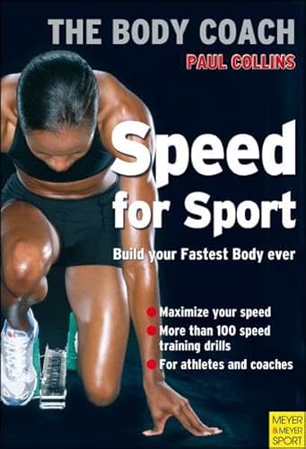 Speed for Sport: Build Your Strongest Body Ever with Australia's Body Coach (The Body Coach) (9781841262611) by Collins, Paul