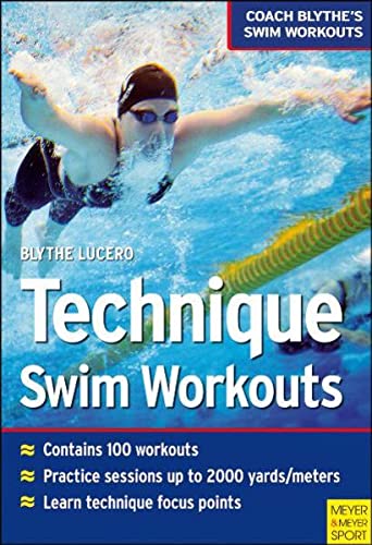 Beispielbild fr Technique Swim Workouts (Coach Blythes Swim Workouts 1) zum Verkauf von AwesomeBooks