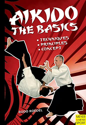 9781841263021: Aikido - The Basics: Techniques, Principles, Concept