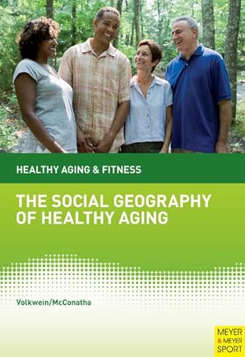 Beispielbild fr The Social Geography of Healthy Aging zum Verkauf von SecondSale