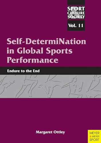 9781841263588: Self-Determination in Global Sport Performance: Vol 10 (Sport, Culture & Society Series)