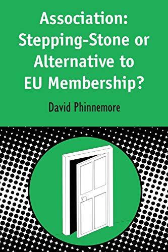 Imagen de archivo de Association: Stepping-Stone Or Alternative To Eu Membership?: 6 (Contemporary European Studies) a la venta por WorldofBooks