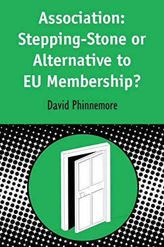 Stock image for Association: Stepping-Stone Or Alternative To Eu Membership?: 6 (Contemporary European Studies) for sale by WorldofBooks