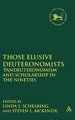 Those Elusive Deuteronomists: The Phenomenon of Pan-Deuteronomism (Journal for the Study of the Old Testament Series, 268) (9781841270104) by Schearing, Linda S.; McKenzie, Steven L.