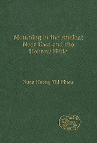 Mourning in the Ancient Near East and the Hebrew Bible - Xuan Huong Thi Pham