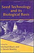 Seed Technology and its Biological Basis (Biological Sciences Series) (9781841270432) by Michael Black