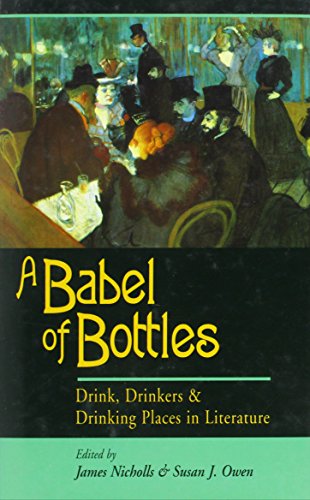 Stock image for A Babel of Bottles - Drink, Drinkers and Drinking Places in Literature for sale by Basi6 International