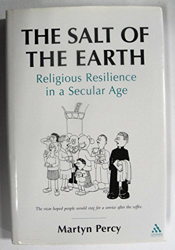 The Salt of the Earth: Religious Resilience in a Secular Age (T/C from Christ Church and Culture (3/18/02) Jm) (9781841270654) by Percy, Martyn