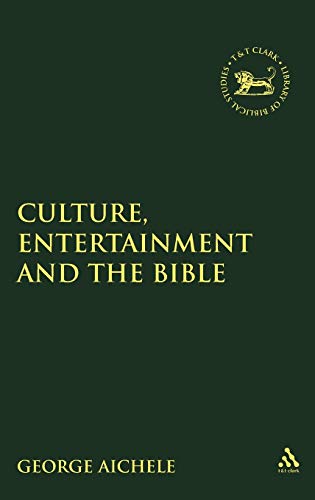 Imagen de archivo de Culture, Entertainment and the Bible: 309 (The Library of Hebrew Bible/Old Testament Studies) a la venta por WorldofBooks