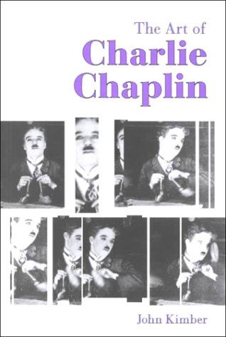 The Art of Charlie Chaplin (9781841270784) by Kimber, John