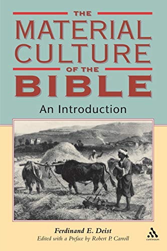 Material Culture of the Bible - Deist, Ferdinand E. (formerly Professor of Ancient Near Eastern Studies, University of Stellenbosch, South Africa)