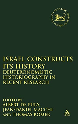Stock image for Israel Constructs its History: Deuteronomistic Historiography in Recent Research [JSOT, Supplement Series 306] for sale by Windows Booksellers
