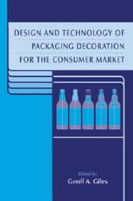 9781841271064: Design and Technology of Packaging Decoration for the Consumer Market (Sheffield Packaging Technology)