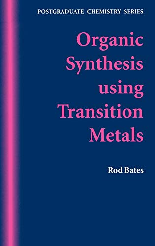 Stock image for Organic Synthesis using Transition Metals (Postgraduate Chemistry Series) for sale by Mispah books