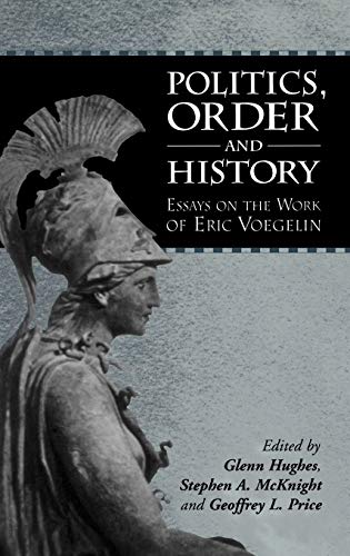 Imagen de archivo de Politics, Order and History: Essays on the Work of Eric Voegelin a la venta por HPB-Movies