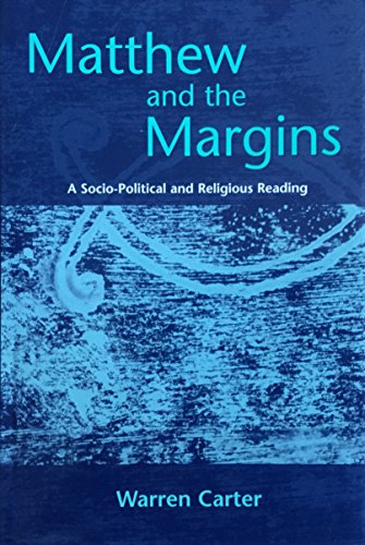 Beispielbild fr Matthew and the Margins: A Socio-Political and Religious Reading [Journal for the Study of the New Testament Supplement Series 204] zum Verkauf von Windows Booksellers