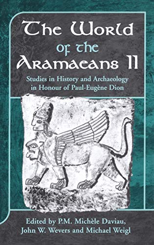 Stock image for The World of the Aramaeans, Volume 2: Studies in Honour of Paul-Eug ne Dion, Volume 2 (The Library of Hebrew Bible/Old Testament Studies, 325) for sale by HPB-Red