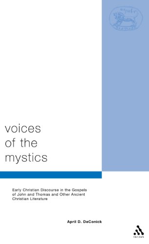 Stock image for Voices of the Mystics: Early Christian Discourse in the Gospels of John and Thomas and Other Ancient Christian Literature (Journal for the Study of . 157) (Library of New Testament Studies) for sale by Regent College Bookstore