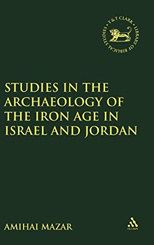 Stock image for Studies in the Archaeology of the Iron Age in Israel and Jordan [JSOT, Supplement SEries 331] for sale by Windows Booksellers