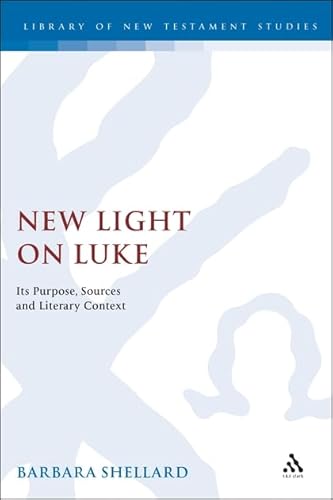 9781841272368: New Light on Luke: Its Purpose, Sources and Literary Context: No.215 (Journal for the Study of the New Testament Supplement S.)