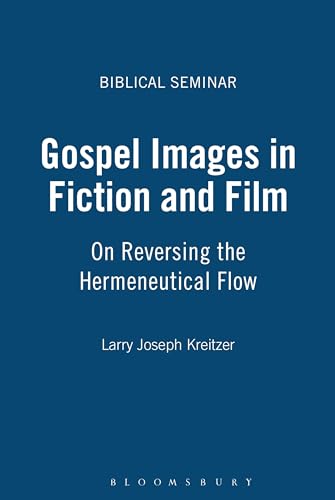 Stock image for Gospel Images in Fiction and Film: On Reversing the Hermeneutical Flow: No. 84 (Biblical Seminar) for sale by WorldofBooks