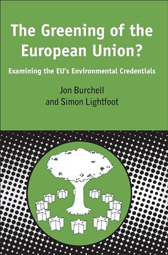 Stock image for Greening of the European Union: Examining the EU's Environmental Credentials (Contemporary European Studies) for sale by Cambridge Rare Books