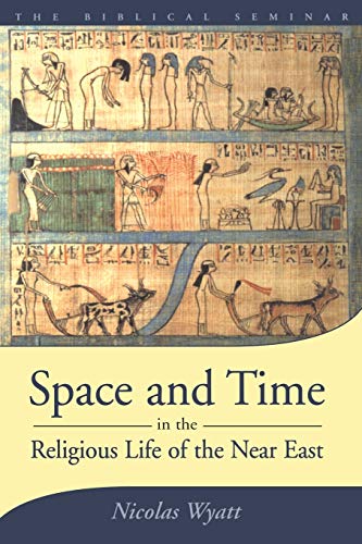 Beispielbild fr Space and Time in the Religious Life of the Near East (Biblical Seminar) zum Verkauf von Wonder Book