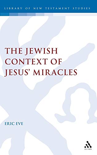 9781841273150: Jewish Context of Jesus' Miracles: v.231 (The Library of New Testament Studies)