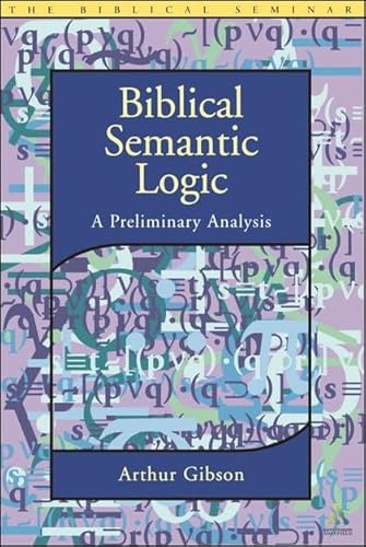 Stock image for Biblical Semantic Logic: A Preliminary Analysis (Biblical Seminar) for sale by Mispah books