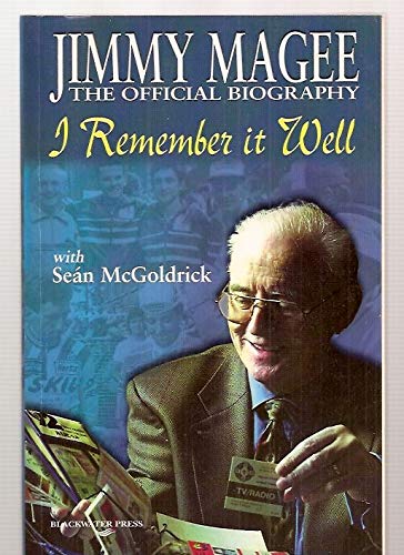 Stock image for I remember it Well : Jimmy Magee, The Official Biography for sale by WorldofBooks