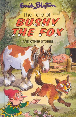 Beispielbild fr The Tale of Bushy the Fox (Enid Blyton's Popular Rewards Series) zum Verkauf von WorldofBooks