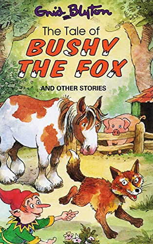 Imagen de archivo de The Tale of Bushy the Fox (Enid Blyton's Popular Rewards Series) a la venta por WorldofBooks