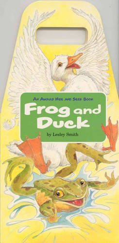 Frog and Duck (Hide and Seek Books) (9781841350752) by Lesley Smith