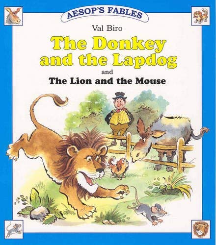 "Donkey and the Lapdog" & "The Lion and the Mouse" (Aesop's Fables - Series I) (9781841350783) by Biro, Val