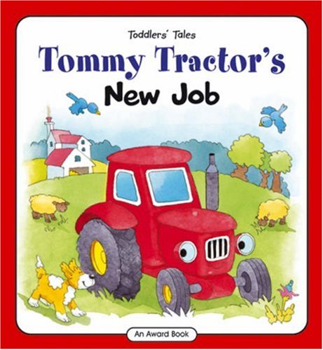 Stock image for Tommy Tractor's New Job (Toddlers Tales) for sale by AwesomeBooks