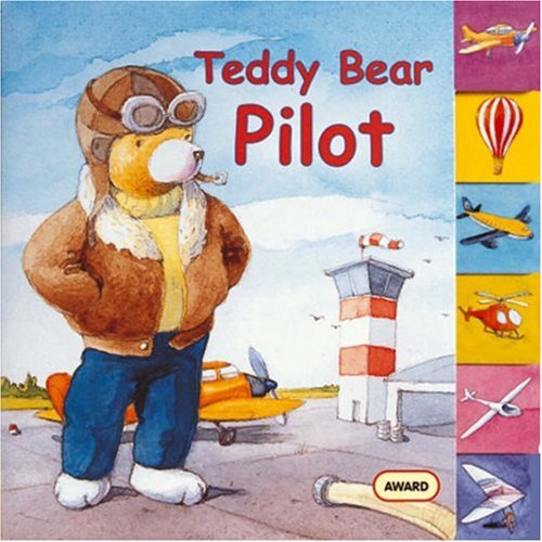 Stock image for Teddy Bear Pilot (Teddy Bear Board Books) for sale by WorldofBooks