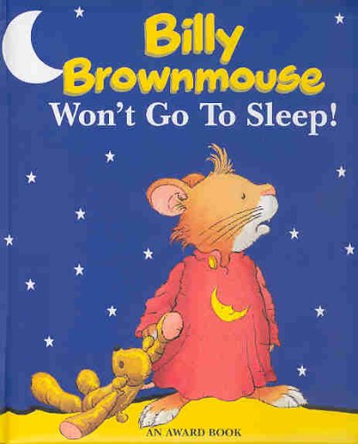 Stock image for Billy Brownmouse Won't Go to Sleep! (Billy Brownmouse Gift Books) for sale by WorldofBooks