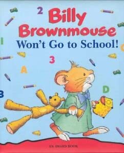 Imagen de archivo de Billy Brownmouse Won't Go to School a la venta por WorldofBooks