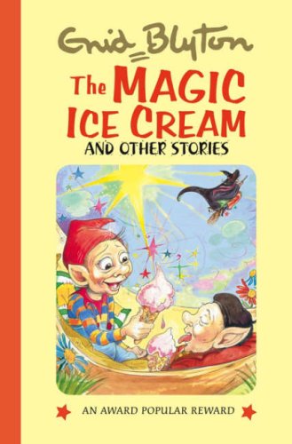 Imagen de archivo de The Magic Ice Cream (Popular Rewards Series 9) (Enid Blyton's Popular Rewards Series 9) a la venta por WorldofBooks