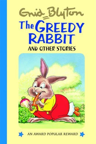 Imagen de archivo de The Greedy Rabbit and Other Stories (Enid Blyton's Popular Rewards Series 1) a la venta por SecondSale