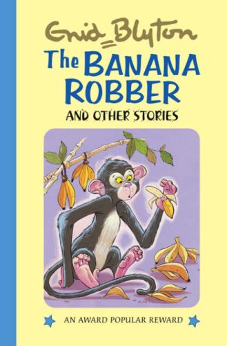 9781841354316: The Banana Robber and Other Stories (Enid Blyton's Popular Rewards)