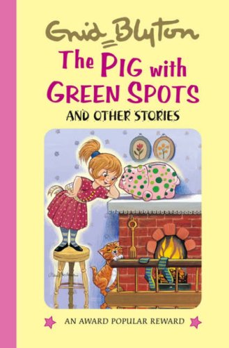 Stock image for The Pig with Green Spots (Enid Blyton's Popular Rewards Series V) (Enid Blyton's Popular Rewards Series 5) for sale by WorldofBooks