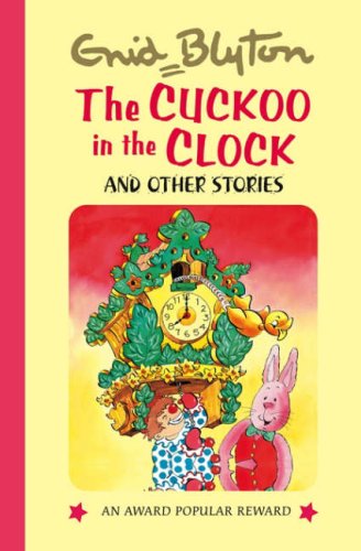 Beispielbild fr The Cuckoo in the Clock and Other Stories (Enid Blyton's Popular Rewards Series VI) (Enid Blyton's Popular Rewards Series 6) zum Verkauf von WorldofBooks